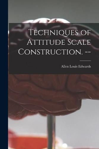 Cover image for Techniques of Attitude Scale Construction. --