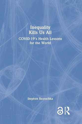 Inequality Kills Us All: COVID-19's Health Lessons for the World