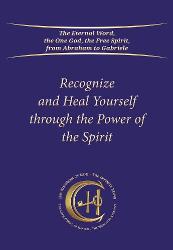 Recognize and Heal Yourself Through the Power of the Spirit (Softbound)