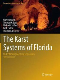 Cover image for The Karst Systems of Florida: Understanding Karst in a Geologically Young Terrain