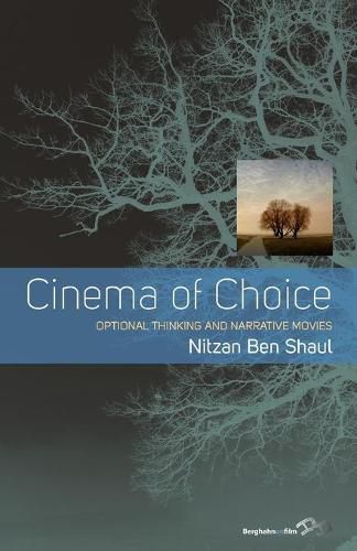 Cover image for Cinema of Choice: Optional Thinking and Narrative Movies