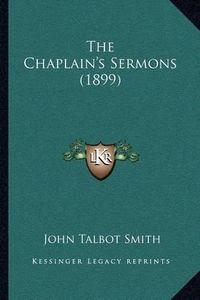 Cover image for The Chaplain's Sermons (1899)