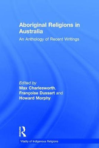 Cover image for Aboriginal Religions in Australia: An Anthology of Recent Writings