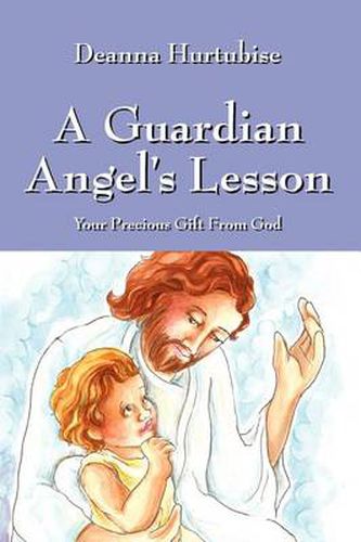 Cover image for A Guardian Angel's Lesson: Your Precious Gift From God