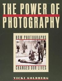 Cover image for The Power of Photography: How Photographs Changed Our Lives