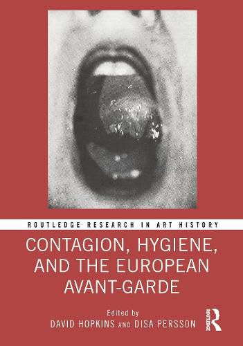 Contagion, Hygiene, and the European Avant-Garde