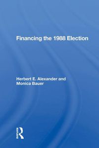 Cover image for Financing the 1988 Election