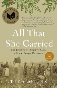 Cover image for All That She Carried: The Journey of Ashley's Sack, a Black Family Keepsake
