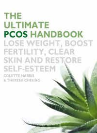 Cover image for The Ultimate PCOS Handbook: Lose Weight, Boost Fertility, Clear Skin and Restore Self-Esteem