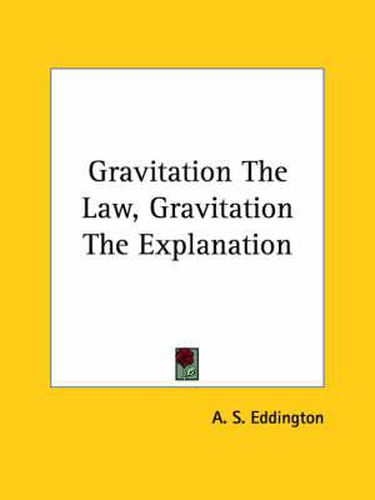 Cover image for Gravitation the Law, Gravitation the Explanation