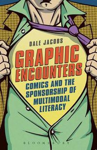 Cover image for Graphic Encounters: Comics and the Sponsorship of Multimodal Literacy