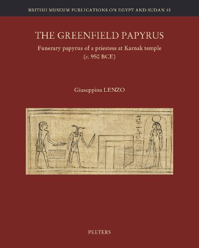 Cover image for The Greenfield Papyrus: Funerary Papyrus of a Priestess at Karnak Temple (c. 950 BCE)