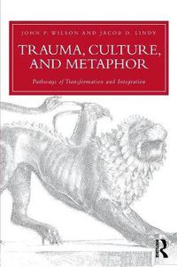 Cover image for Trauma, Culture, and Metaphor: Pathways of Transformation and Integration