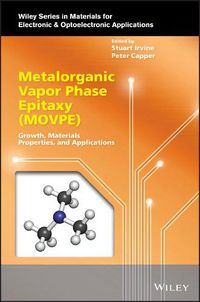 Cover image for Metalorganic Vapor Phase Epitaxy (MOVPE) - Growth,  Materials Properties, and Applications