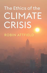 Cover image for The Ethics of the Climate Crisis