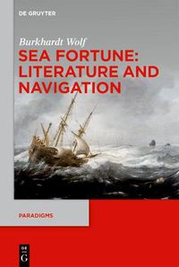 Cover image for Sea Fortune: Literature and Navigation