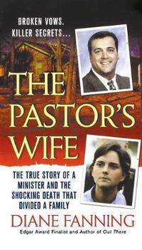 Cover image for The Pastor's Wife: The True Story of a Minister and the Shocking Death That Divided a Family