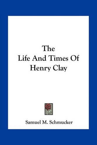 The Life and Times of Henry Clay