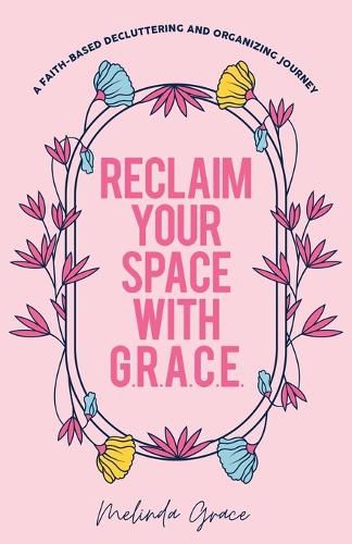 Cover image for Reclaim Your Space with G.R.A.C.E.
