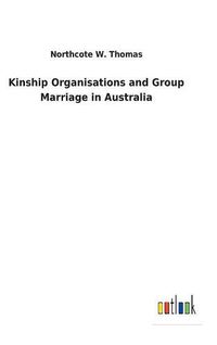 Cover image for Kinship Organisations and Group Marriage in Australia