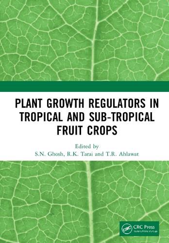 Cover image for Plant Growth Regulators in Tropical and Sub-tropical Fruit Crops