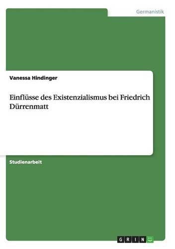 Cover image for Einflusse des Existenzialismus bei Friedrich Durrenmatt