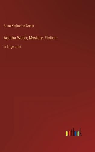 Cover image for Agatha Webb; Mystery, Fiction