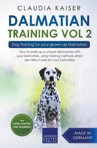 Cover image for Dalmatian Training Vol. 2: Dog Training for your grown-up Dalmatian