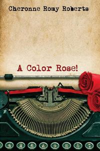 Cover image for A Color Rose!