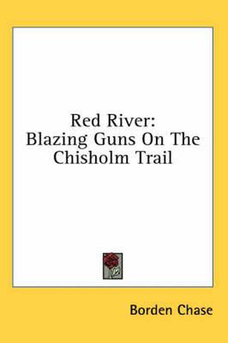 Cover image for Red River: Blazing Guns on the Chisholm Trail