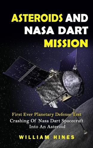 Cover image for Asteroids And Nasa Dart Mission