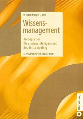 Cover image for Wissensmanagement: Konzepte Der Kunstlichen Intelligenz Und Des Softcomputing