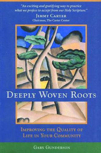 Cover image for Deeply Woven Roots: Improving the Quality of Life in Your Community