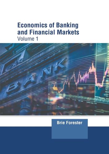 Cover image for Economics of Banking and Financial Markets: Volume 1