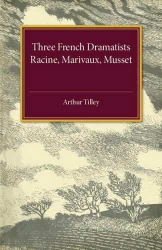 Three French Dramatists: Racine, Marivaux, Musset