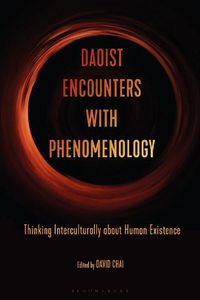 Cover image for Daoist Encounters with Phenomenology: Thinking Interculturally about Human Existence