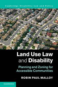 Cover image for Land Use Law and Disability: Planning and Zoning for Accessible Communities