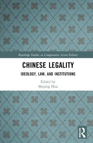 Cover image for Chinese Legality: Ideology, Law, and Institutions