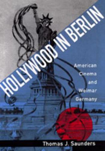 Cover image for Hollywood in Berlin: American Cinema  and Weimar Germany