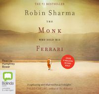 Cover image for The Monk Who Sold His Ferrari: A Spiritual Fable About Fulfilling Your Dreams & Reaching Your Destiny