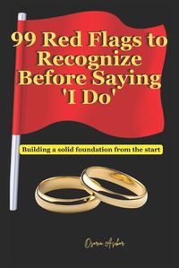 Cover image for 99 Red Flags to Recognize Before Saying 'I Do'