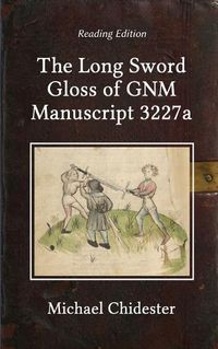 Cover image for The Long Sword Gloss of GNM Manuscript 3227a