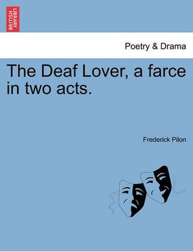 Cover image for The Deaf Lover, a Farce in Two Acts.