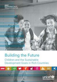 Cover image for Building the future: children and the sustainable development goals in rich countries