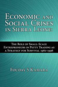 Cover image for Economic and Social Crises in Sierra Leone