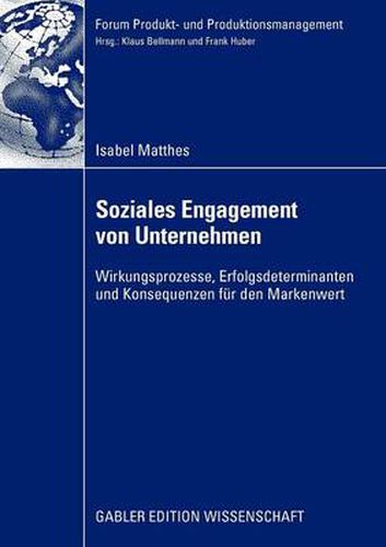 Cover image for Soziales Engagement von Unternehmen: Wirkungsprozesse, Erfolgsdeterminanten und Konsequenzen fur den Markenwert