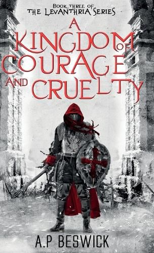 Cover image for A Kingdom Of Courage And Cruelty