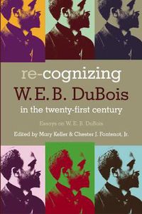 Cover image for Re-Cognizing W. E. B. Dubois In The Twen: Essays On W. E. B. Dubois (H737/Mrc)