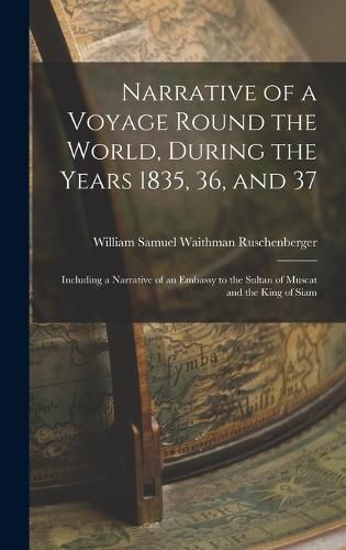 Cover image for Narrative of a Voyage Round the World, During the Years 1835, 36, and 37