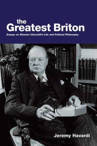 Cover image for The Greatest Briton: Essays on Winston Churchill's Life and Political Philosophy